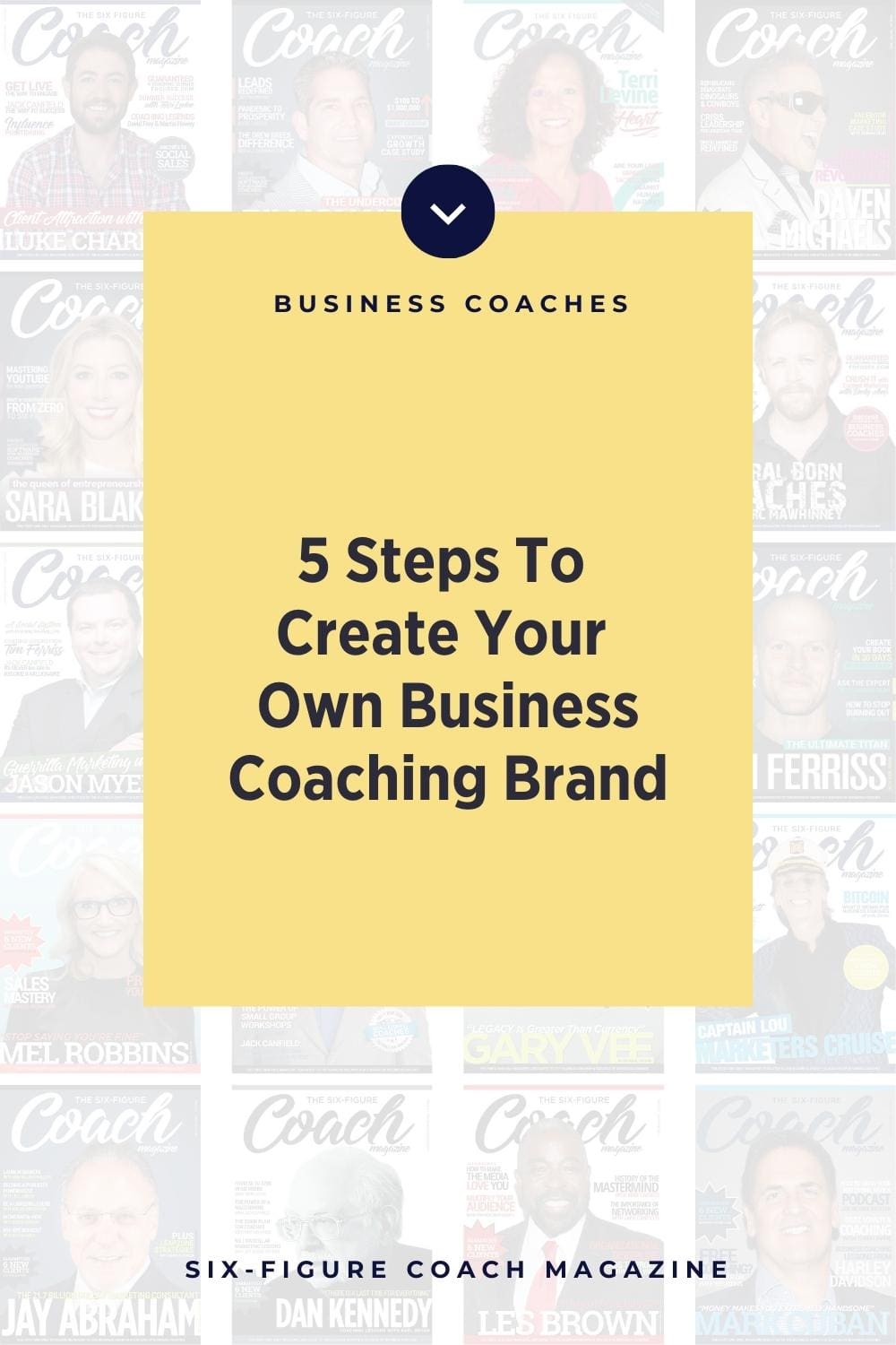 5 Steps To Create Your Own Business Coaching Brand - The Six-Figure Coach