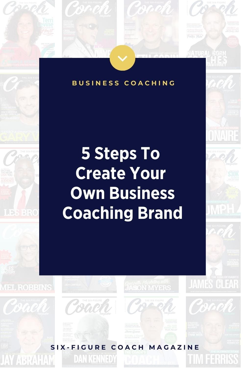 5 Steps To Create Your Own Business Coaching Brand - The Six-Figure Coach